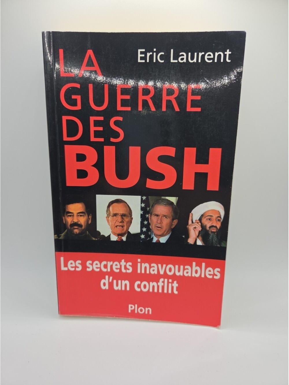 La Guerre des Bush : Les Secrets Inavouables D'un Conflit Eric La - 1015